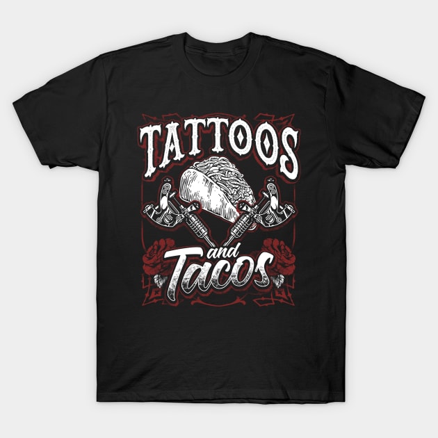 Funny Tattoos And Tacos Inked Mexican Food Tee Tattoo Artist T-Shirt by Proficient Tees